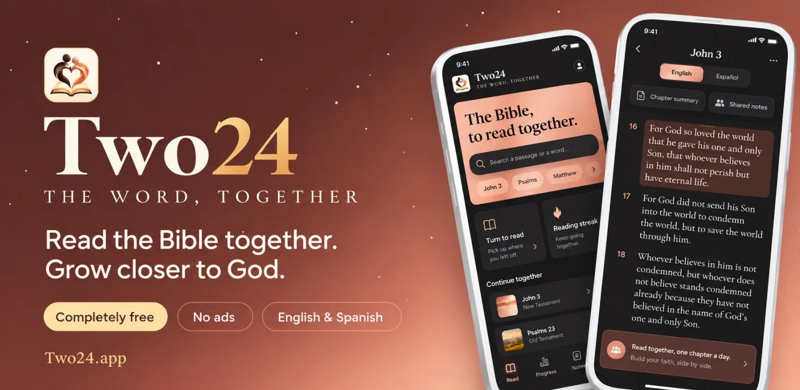 Two24: The Word, together. Read the Bible together. Grow closer to God. Completely free, no ads, English and Spanish.